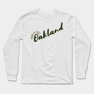 Oakland Made in 1852 Long Sleeve T-Shirt